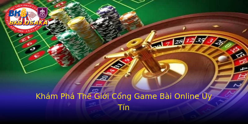 Khám Phá Thế Giới Cổng Game Bài Online Uy Tín Khám Phá Thế Giới Cổng Game Bài Online Uy Tín