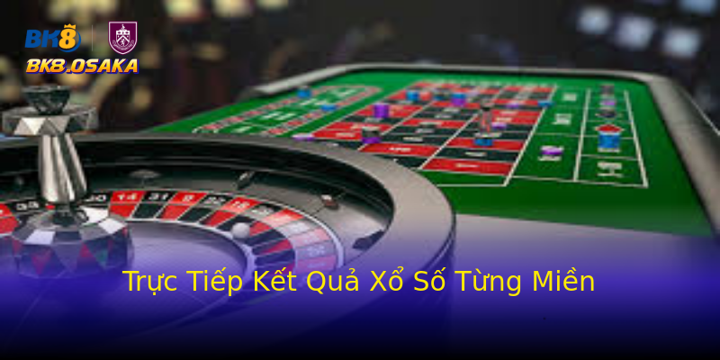 Trực Tiếp Kết Quả Xổ Số Từng Miền Trực Tiếp Kết Quả Xổ Số Từng Miền